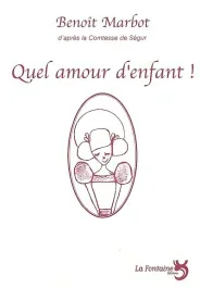Quel amour d&rsquo;enfant !