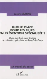 Quelle place pour les filles en prévention spécialisée ? Etude auprès de deux équipes de prévention