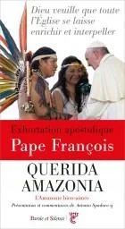 Querida Amazonia – L&rsquo;Amazonie bien aimée