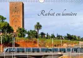 RABAT EN LUMIERE (CALENDRIER MURAL 2019 DIN A4 HORIZONTAL) – LA VILLE DE RABAT AU MAROC (CALENDRIER