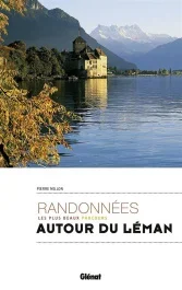 Randonnées autour du Léman. Les plus beaux parcours