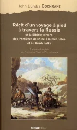 RECIT D UN VOYAGE A PIED A TRAVERS LA RUSSIE