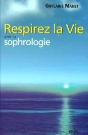 Respirez la vie avec la sophrologie
