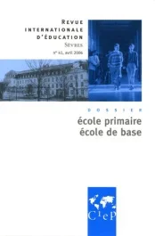 Revue internationale d&rsquo;éducation N° 41, Avril 2006 : Ecole primaire, école de base