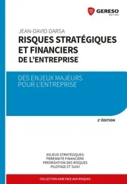 Risques stratégiques et financiers de l&rsquo;entreprise. Des enjeux majeurs pour l&rsquo;entreprise, 2e édition