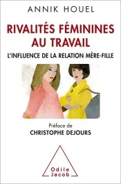 Rivalités féminines au travail. L&rsquo;influence de la relation mère-fille