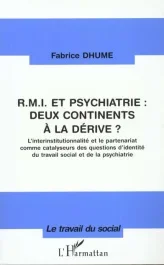 RMI et psychiatrie. Deux continents à la dérive ? L&rsquo;interinstitutionnalité et le partenariat comme c