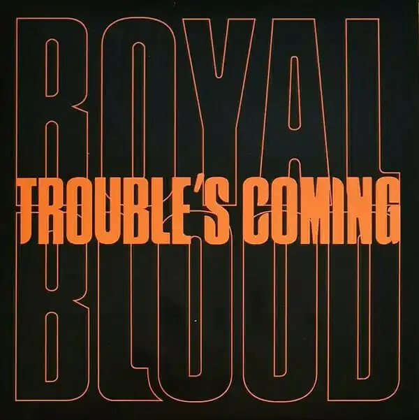 Royal Blood – Trouble’s Coming (LP)