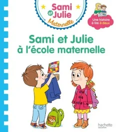 Sami et Julie maternelle : Sami et Julie à l&rsquo;école maternelle