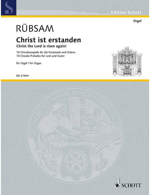 Schott Rübsam – Christ The Lord Is Risen Again! – Orgue