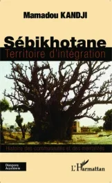 Sébikhotane territoire d&rsquo;intégration. Histoire des communuatés et des mentalités
