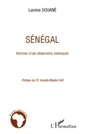 Sénégal : histoire d&rsquo;une démocratie confisquée