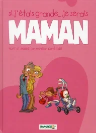 Si j&rsquo;étais grande… je serais maman