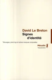 Signes d&rsquo;identité. Tatouages, piercings et autres marques corporelles