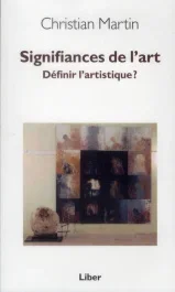 Signifiances de l&rsquo;art. Définir l&rsquo;artistique ?