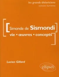 Simonde de Sismondi. Vie, oeuvres, concepts