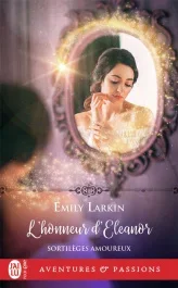 Sortilèges amoureux/03/L&rsquo;honneur d&rsquo;Eléanor