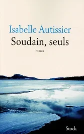 Soudains, seuls