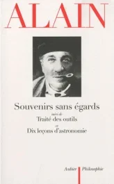 Souvenirs sans égards. Suivi de Traité des outils et Dix leçons d&rsquo;astronomie