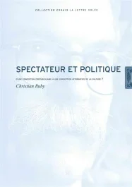 Spectateur et politique. D&rsquo;une conception crépusculaire à une conception affirmative de la culture ?