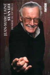Stan Lee. Homère du XXe siècle