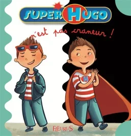 Super Hugo n&rsquo;est pas crâneur !