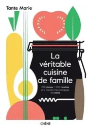 Tante Marie. La véritable cuisine familiale