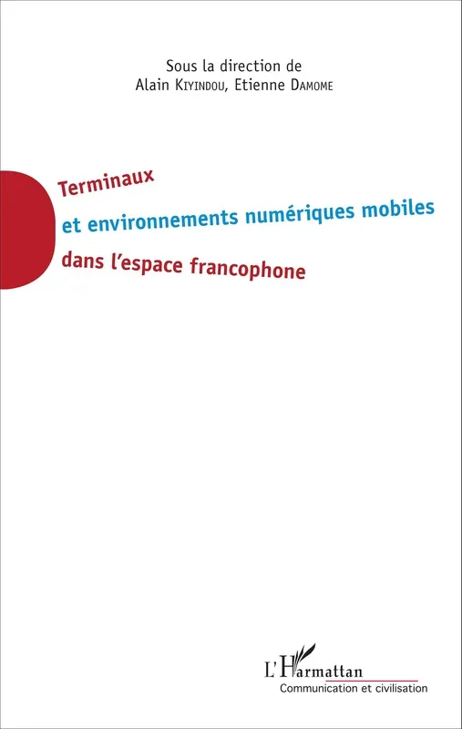 Terminaux et environnement numériques mobiles dans l&rsquo;espace francophone