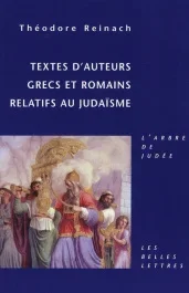 Textes d&rsquo;auteurs grecs et romains relatifs au judaïsme