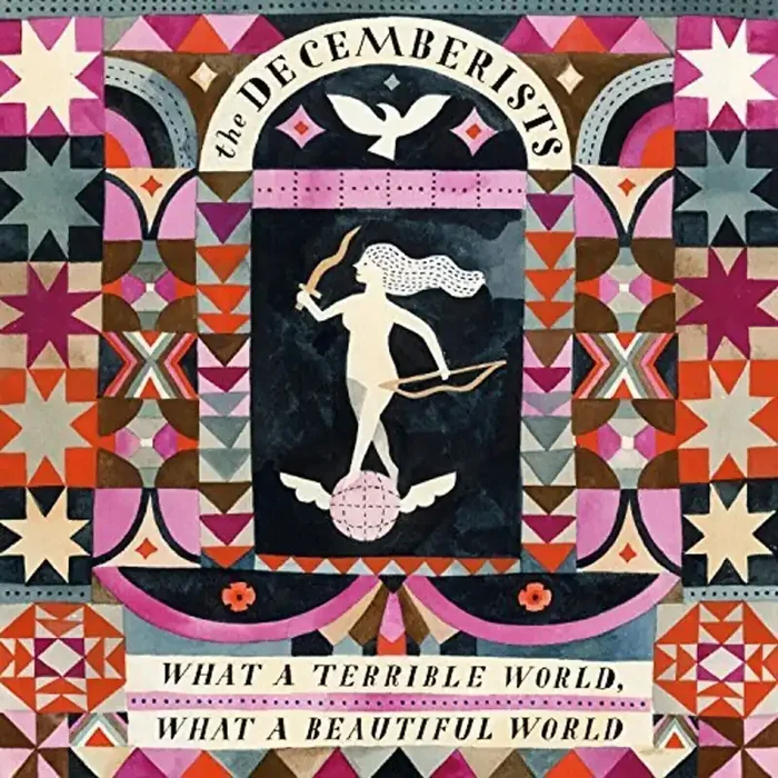 The Decemberists – What A Terrible World, What A Beautiful World (2 LP)