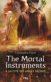 The Mortal Instruments Tome 4 : La cité des anges déchus