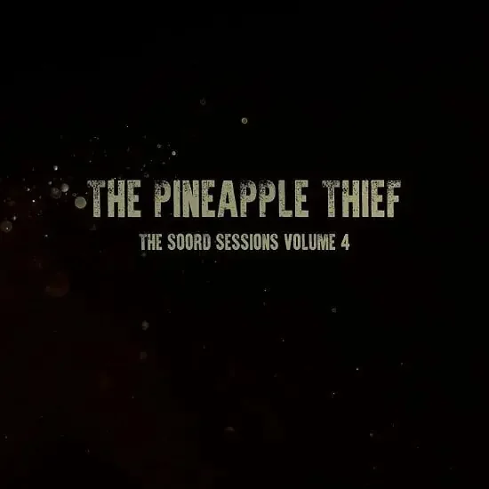 The Pineapple Thief – Soord Sessions Volume 4 (LP)