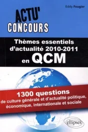 Thèmes essentiels d&rsquo;actualité en QCM. 1300 questions de culture générale et d&rsquo;actualité politique, é