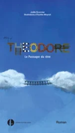 Théodore. Le Passager du rêve