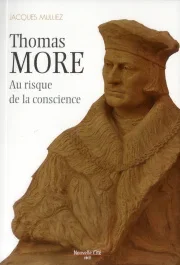 Thomas More (1478-1535) / Au risque de la conscience