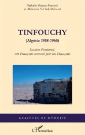 Tinfouchy. (Algérie 1958-1960) – Lucien Fontenel, un Français torturé par les Français