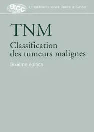 TNM. Classification des tumeurs malignes, 6e édition