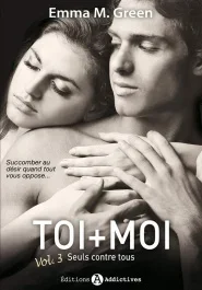 Toi moi Tome 3 : Seuls contre tous