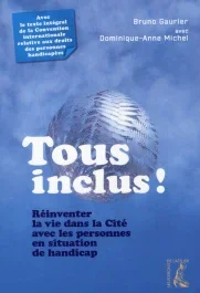 Tous inclus ! Réinventer la vie dans la Cité avec les personnes en situation de handicap