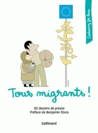 Tous migrants ! 60 dessins de presse