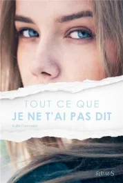 Tout ce que je ne t&rsquo;ai pas dit