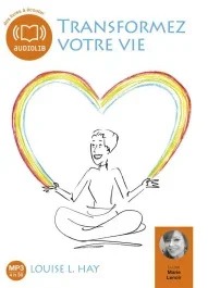 Transformez votre vie. 1 CD audio