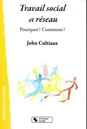 Travail social et réseaux. Pourquoi ? Comment ?