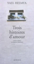 Trois histoires d&rsquo;amour