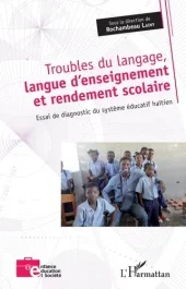 Troubles du langage, langue d&rsquo;enseignement et rendement scolaire. Essai de diagnostic du système édu