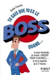 Tu sais que tu es le boss quand…