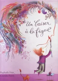 Un baiser à la figue