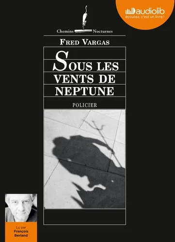 Une enquête du commissaire Adamsberg Sous les vents de Neptune – avec 1 CD audio MP3