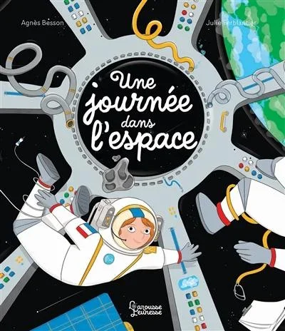 Une journée dans l&rsquo;espace