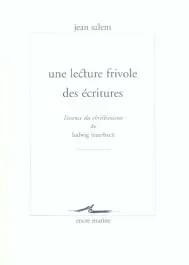 Une lecture frivole des écritures. L&rsquo;essence du christianisme de Ludwig Feuerbach
